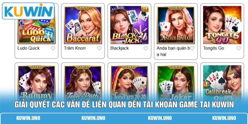 Câu Hỏi Thường Gặp KUWIN 3 Giải quyết các vấn đề liên quan đến tài khoản game tại KUWIN