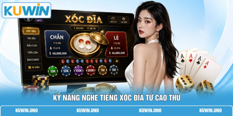Cách Nghe Vị Xóc Đĩa | 3 Bí Quyết Chuẩn 99% Từ Cao Thủ 2 Kỹ năng nghe tiếng xóc đĩa từ cao thủ